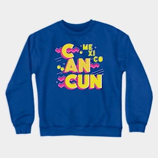 Retro 90s Cancun, Mexico Crewneck Sweatshirt